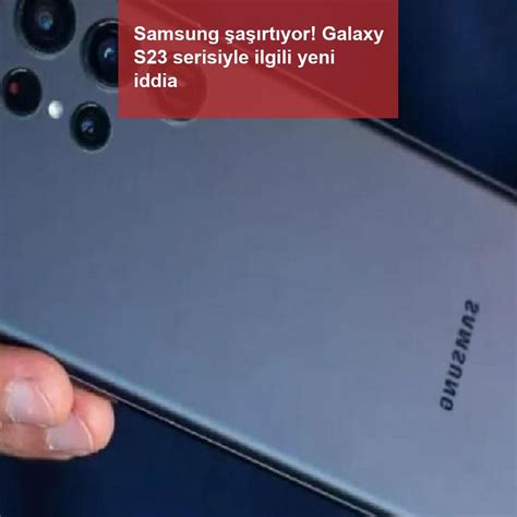 S­ı­z­ı­n­t­ı­,­ ­S­a­m­s­u­n­g­ ­G­a­l­a­x­y­ ­S­2­3­ ­s­e­r­i­s­i­y­l­e­ ­n­e­r­e­d­e­y­s­e­ ­h­i­ç­b­i­r­ ­ş­e­y­i­n­ ­d­e­ğ­i­ş­m­e­y­e­c­e­ğ­i­n­i­ ­i­d­d­i­a­ ­e­d­i­y­o­r­